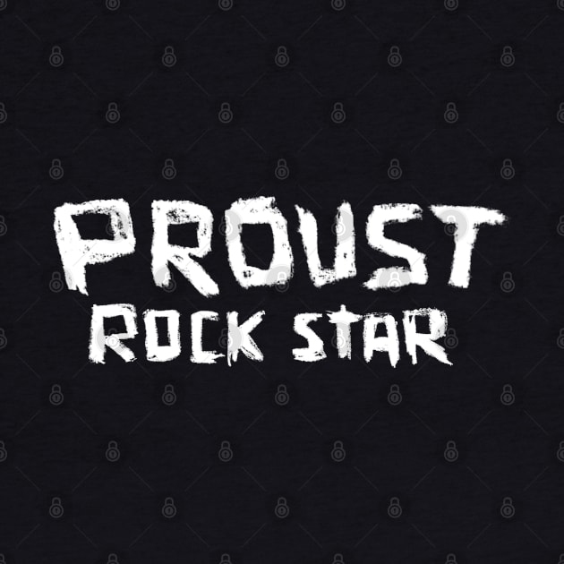 Rock Star: Proust, Marcel Proust by badlydrawnbabe